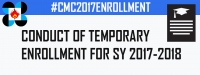 CONDUCT OF TEMPORARY ENROLLMENT FOR SY 2017-2018